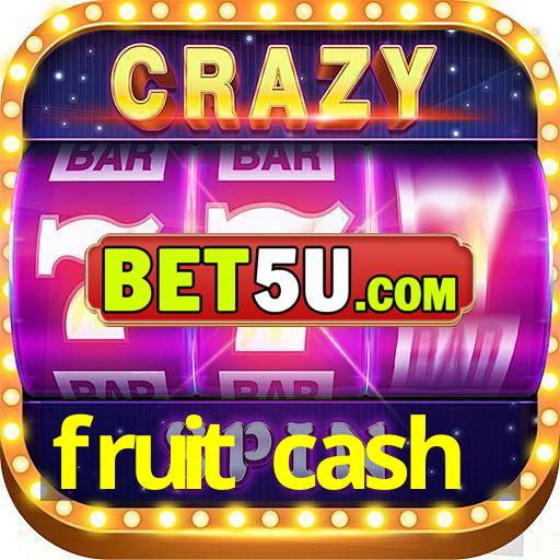 fruit cash